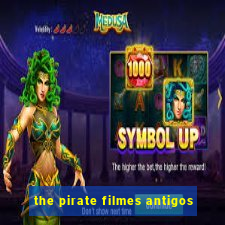 the pirate filmes antigos